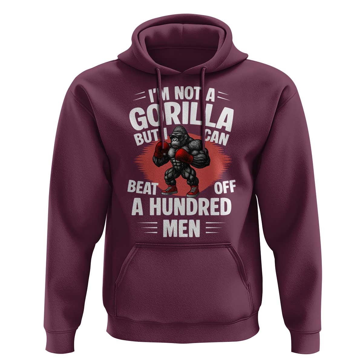 Funny Boxing Hoodie Not A Gorilla But I Can Beat Off A Hundred Men - Wonder Print Shop