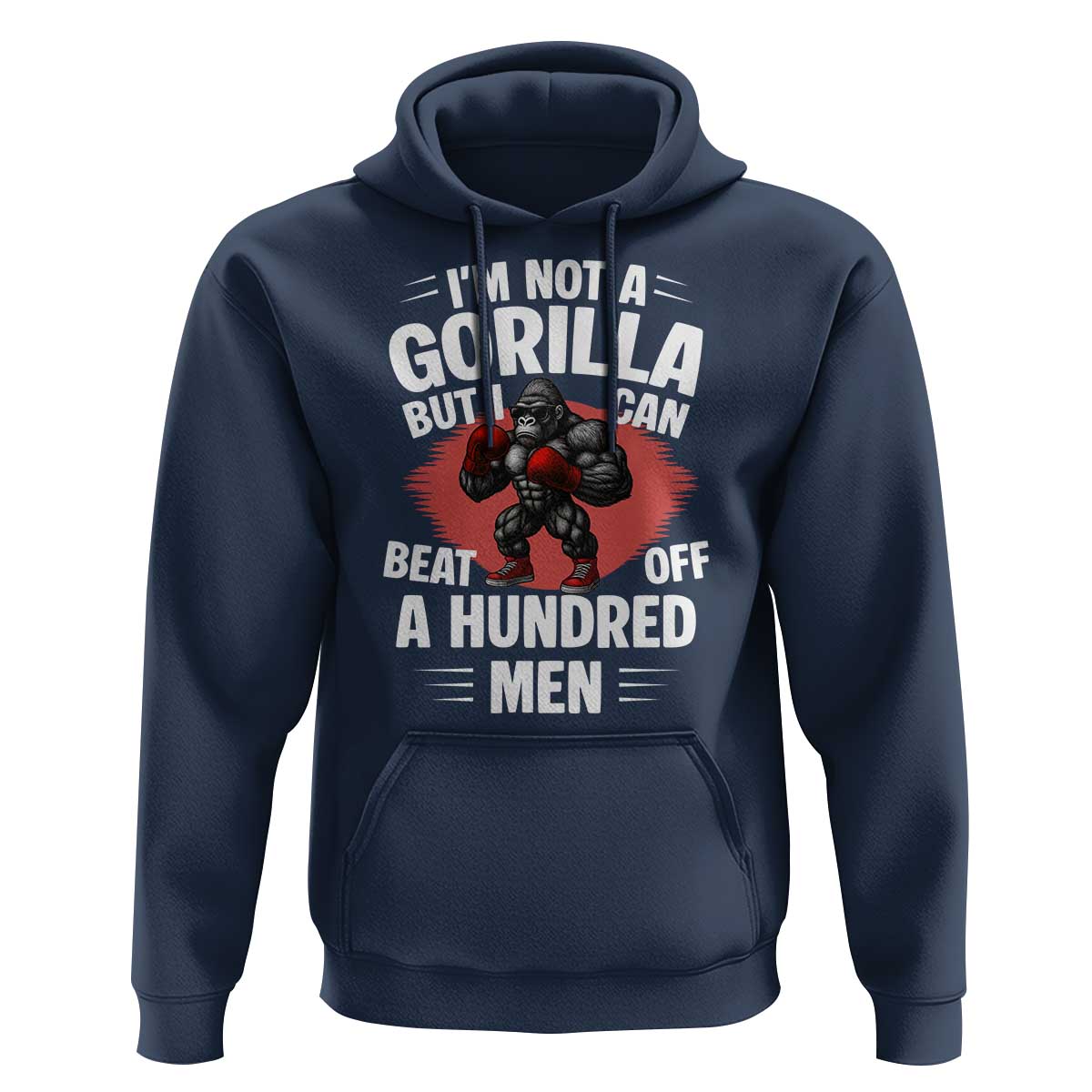 Funny Boxing Hoodie Not A Gorilla But I Can Beat Off A Hundred Men - Wonder Print Shop