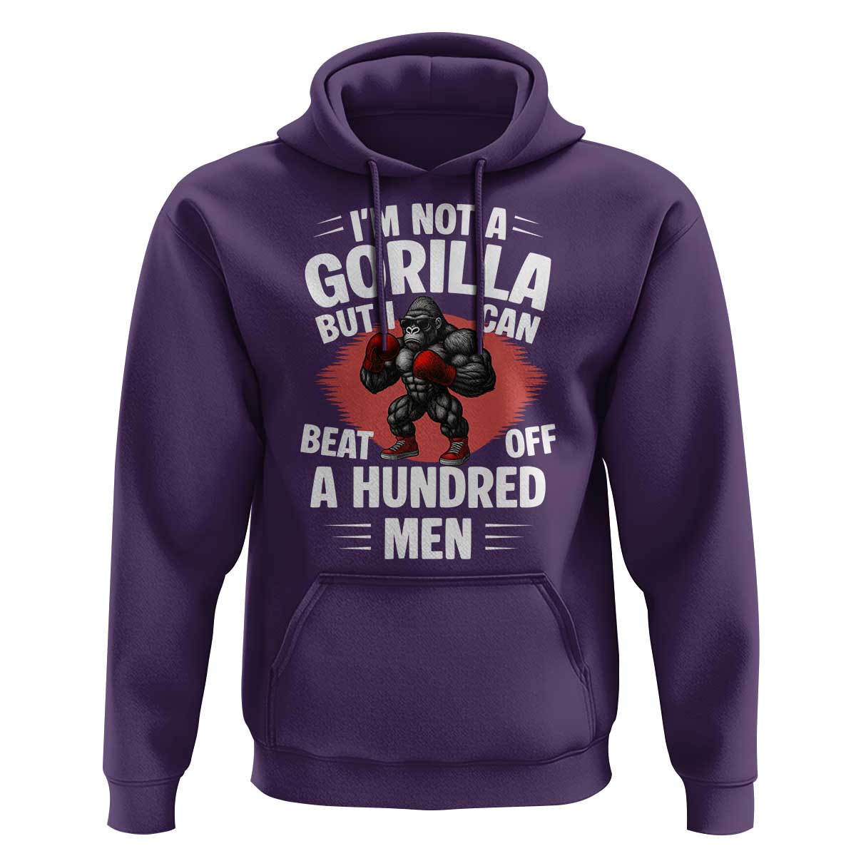 Funny Boxing Hoodie Not A Gorilla But I Can Beat Off A Hundred Men - Wonder Print Shop