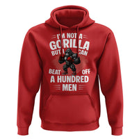 Funny Boxing Hoodie Not A Gorilla But I Can Beat Off A Hundred Men - Wonder Print Shop