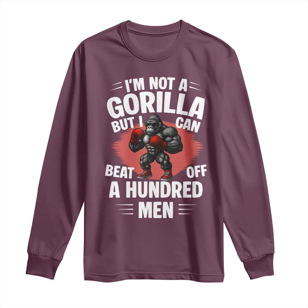 Funny Boxing Long Sleeve Shirt Not A Gorilla But I Can Beat Off A Hundred Men - Wonder Print Shop