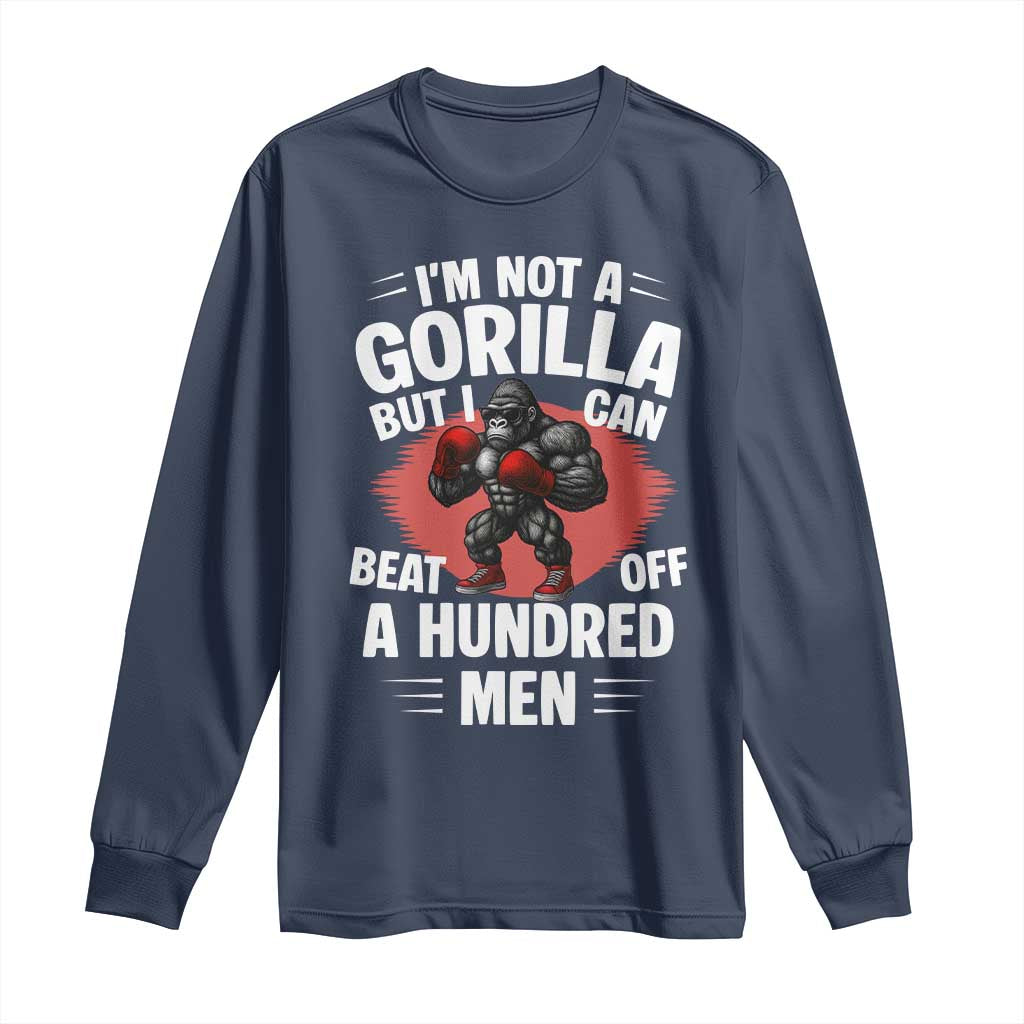 Funny Boxing Long Sleeve Shirt Not A Gorilla But I Can Beat Off A Hundred Men - Wonder Print Shop