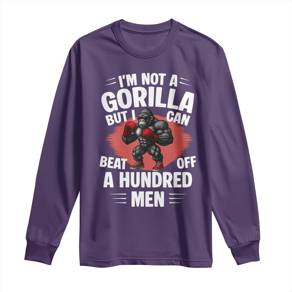 Funny Boxing Long Sleeve Shirt Not A Gorilla But I Can Beat Off A Hundred Men - Wonder Print Shop