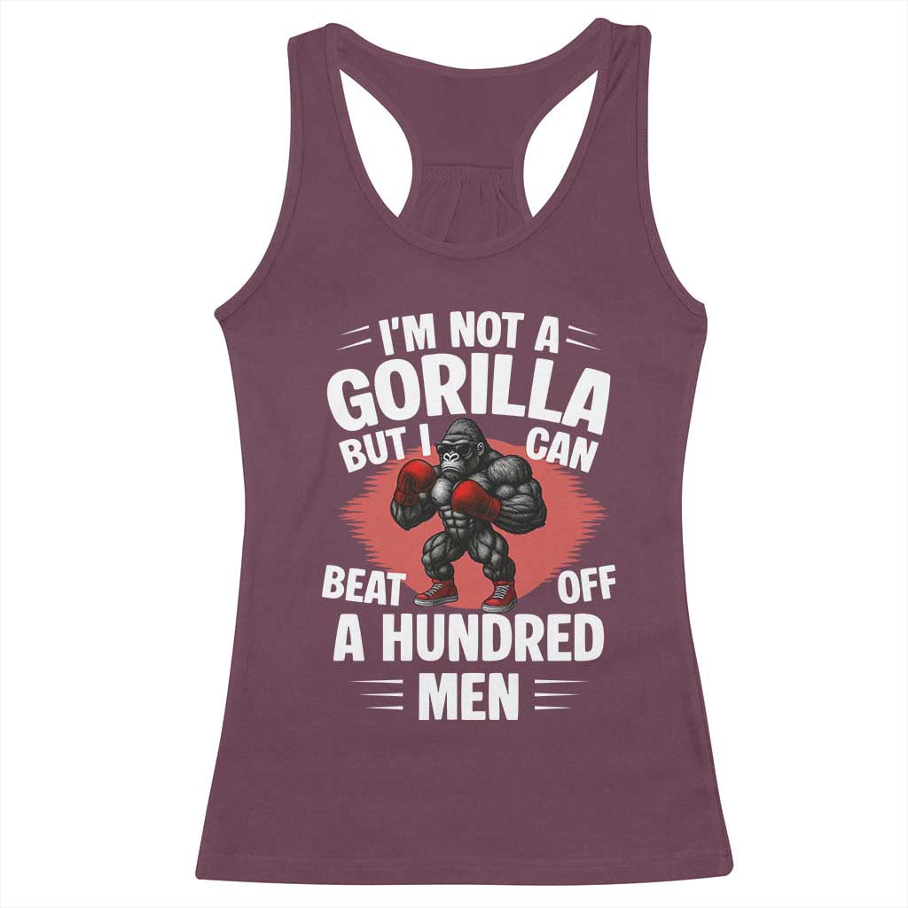 Funny Boxing Racerback Tank Top Not A Gorilla But I Can Beat Off A Hundred Men - Wonder Print Shop