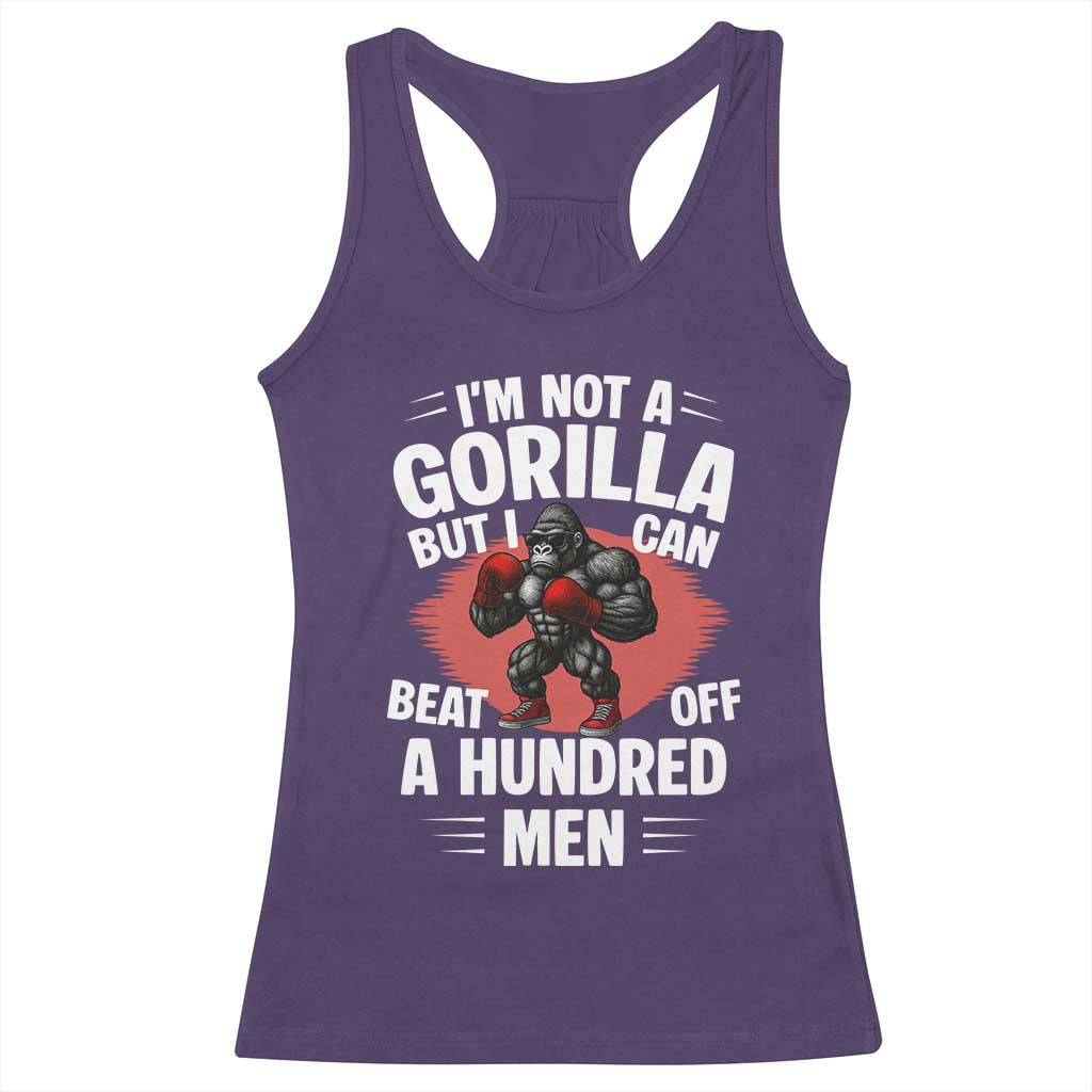 Funny Boxing Racerback Tank Top Not A Gorilla But I Can Beat Off A Hundred Men - Wonder Print Shop