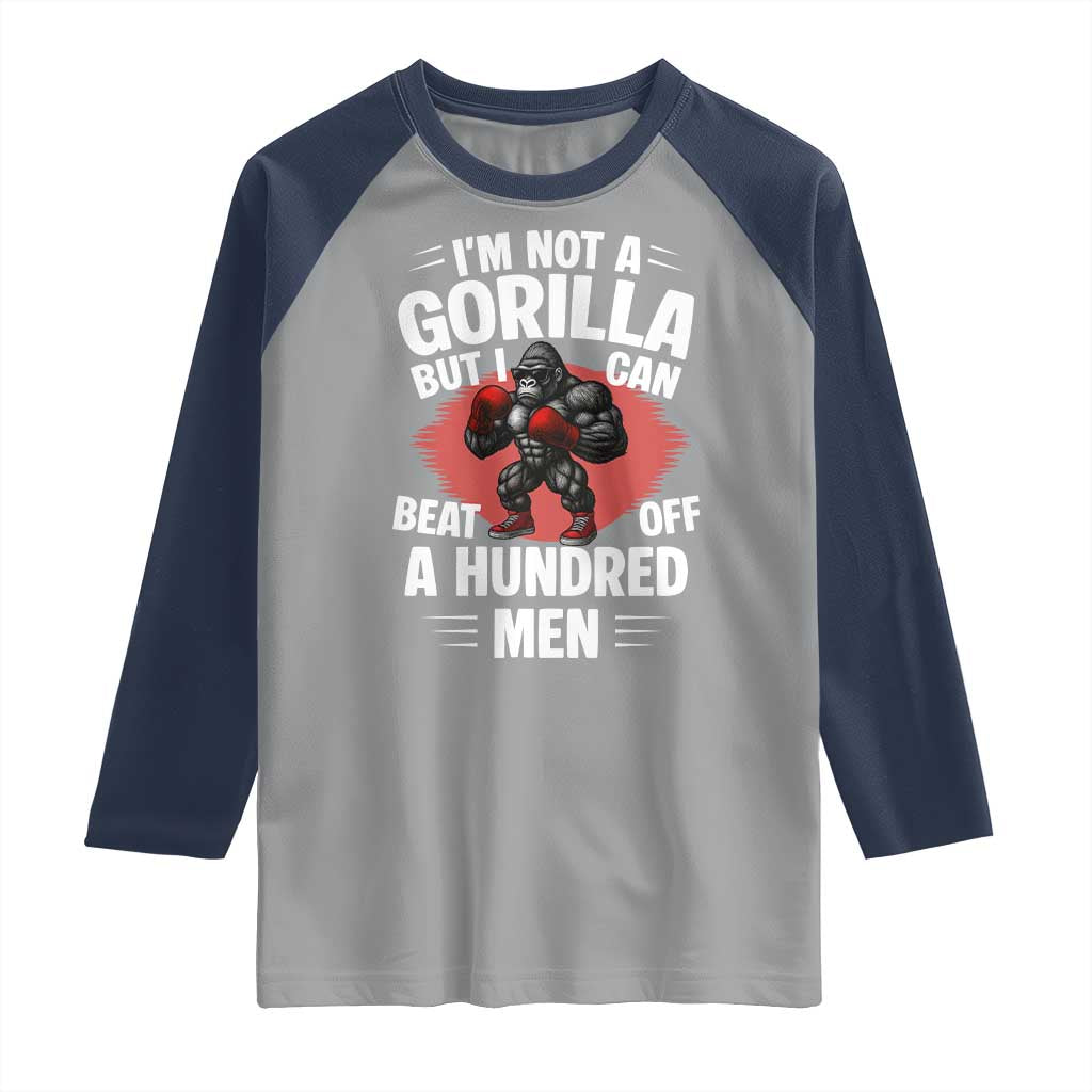 Funny Boxing Raglan Shirt Not A Gorilla But I Can Beat Off A Hundred Men - Wonder Print Shop
