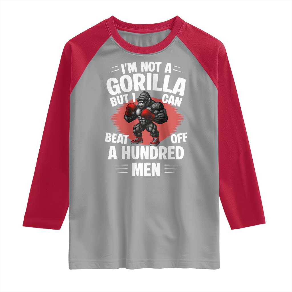 Funny Boxing Raglan Shirt Not A Gorilla But I Can Beat Off A Hundred Men - Wonder Print Shop