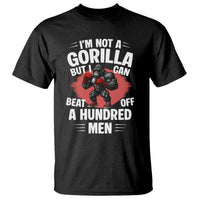 Funny Boxing T Shirt Not A Gorilla But I Can Beat Off A Hundred Men - Wonder Print Shop