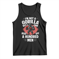 Funny Boxing Tank Top Not A Gorilla But I Can Beat Off A Hundred Men - Wonder Print Shop