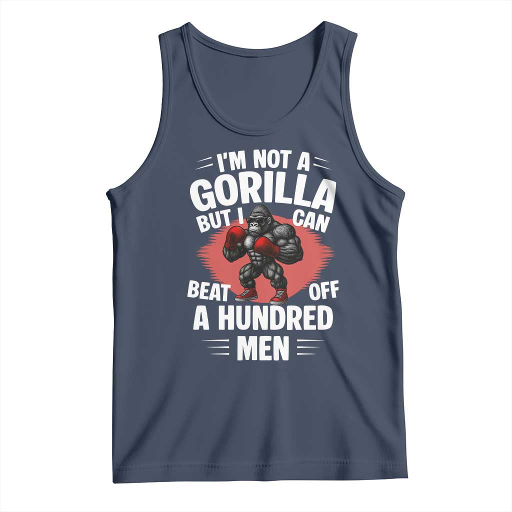 Funny Boxing Tank Top Not A Gorilla But I Can Beat Off A Hundred Men - Wonder Print Shop