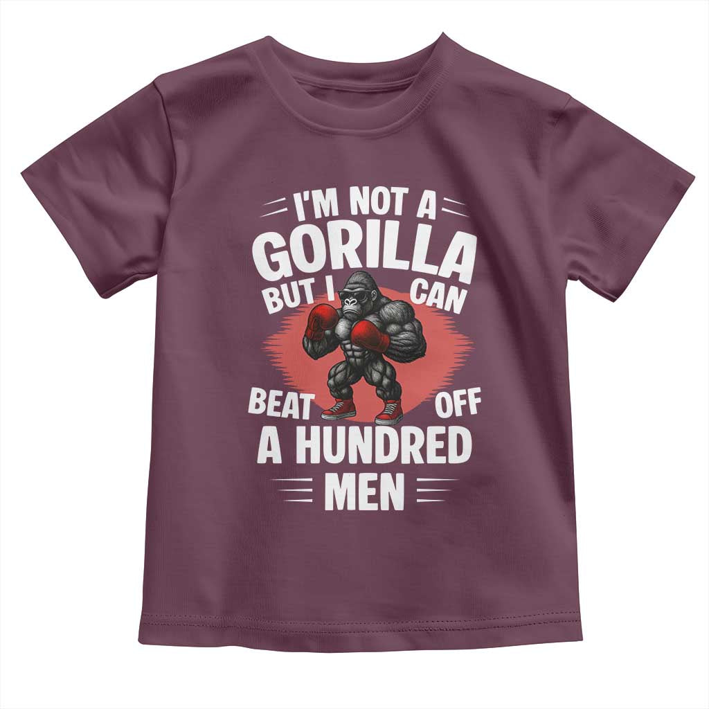 Funny Boxing Toddler T Shirt Not A Gorilla But I Can Beat Off A Hundred Men - Wonder Print Shop
