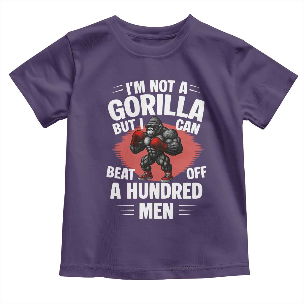 Funny Boxing Toddler T Shirt Not A Gorilla But I Can Beat Off A Hundred Men - Wonder Print Shop