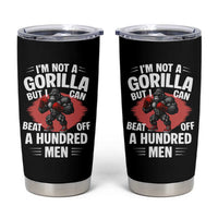 Funny Boxing Tumbler Cup Not A Gorilla But I Can Beat Off A Hundred Men