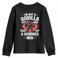 Funny Boxing Youth Sweatshirt Not A Gorilla But I Can Beat Off A Hundred Men - Wonder Print Shop