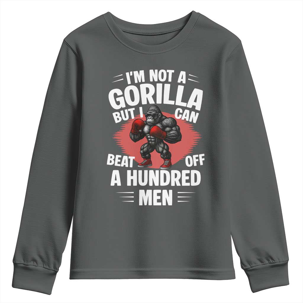 Funny Boxing Youth Sweatshirt Not A Gorilla But I Can Beat Off A Hundred Men - Wonder Print Shop