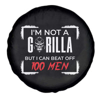 Funny Gorilla Humor Spare Tire Cover Not A Gorilla But I Can Beat Off A Hundred Men - Wonder Print Shop