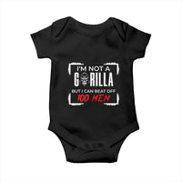Funny Gorilla Humor Baby Onesie Not A Gorilla But I Can Beat Off A Hundred Men - Wonder Print Shop