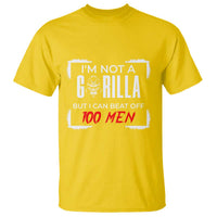 Funny Gorilla Humor T Shirt Not A Gorilla But I Can Beat Off A Hundred Men - Wonder Print Shop