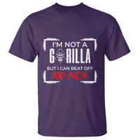 Funny Gorilla Humor T Shirt Not A Gorilla But I Can Beat Off A Hundred Men - Wonder Print Shop