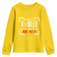 Funny Gorilla Humor Youth Sweatshirt Not A Gorilla But I Can Beat Off A Hundred Men - Wonder Print Shop