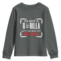 Funny Gorilla Humor Youth Sweatshirt Not A Gorilla But I Can Beat Off A Hundred Men - Wonder Print Shop