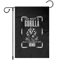 Funny Sarcastic Garden Flag Not A Gorilla But I Can Beat Off A Hundred Men - Wonder Print Shop