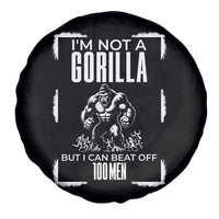 Funny Sarcastic Spare Tire Cover Not A Gorilla But I Can Beat Off A Hundred Men - Wonder Print Shop