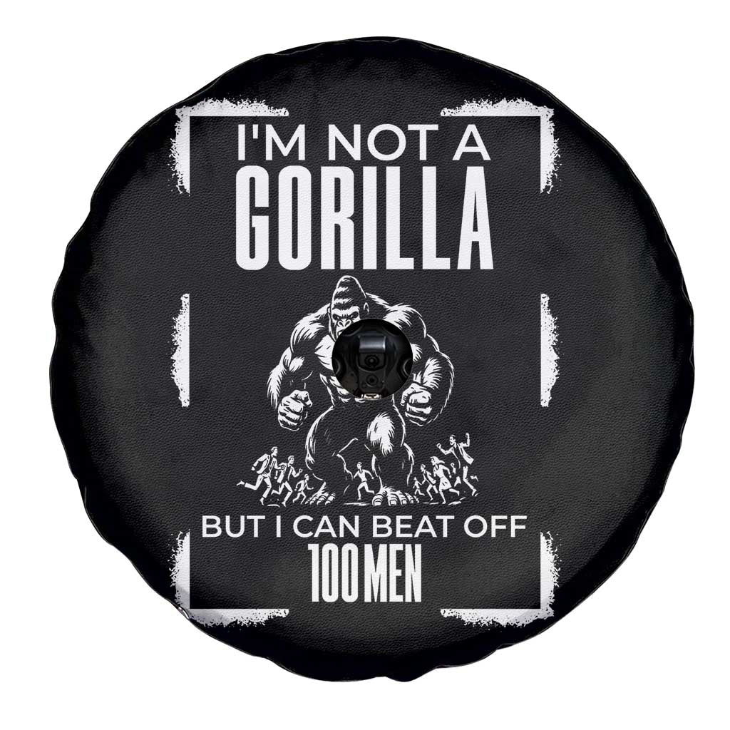 Funny Sarcastic Spare Tire Cover Not A Gorilla But I Can Beat Off A Hundred Men - Wonder Print Shop