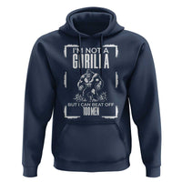 Funny Sarcastic Hoodie Not A Gorilla But I Can Beat Off A Hundred Men - Wonder Print Shop