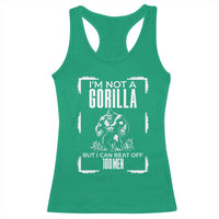 Funny Sarcastic Racerback Tank Top Not A Gorilla But I Can Beat Off A Hundred Men - Wonder Print Shop
