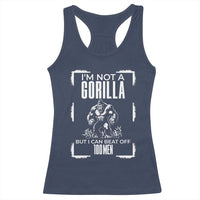Funny Sarcastic Racerback Tank Top Not A Gorilla But I Can Beat Off A Hundred Men - Wonder Print Shop