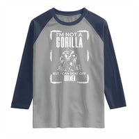 Funny Sarcastic Raglan Shirt Not A Gorilla But I Can Beat Off A Hundred Men - Wonder Print Shop