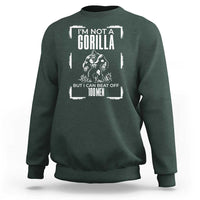 Funny Sarcastic Sweatshirt Not A Gorilla But I Can Beat Off A Hundred Men - Wonder Print Shop