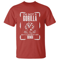 Funny Sarcastic T Shirt Not A Gorilla But I Can Beat Off A Hundred Men - Wonder Print Shop