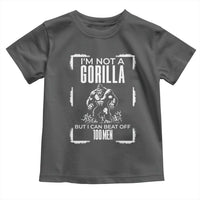 Funny Sarcastic Toddler T Shirt Not A Gorilla But I Can Beat Off A Hundred Men - Wonder Print Shop