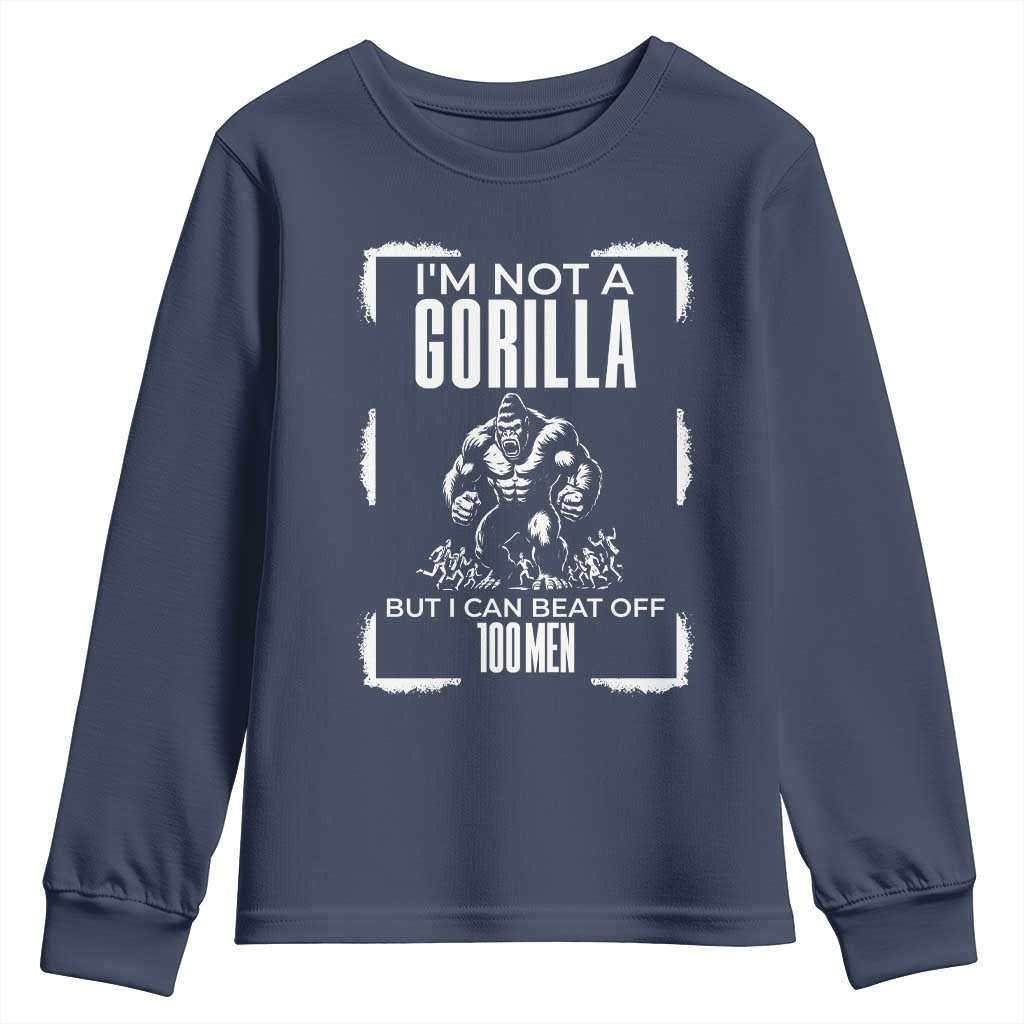Funny Sarcastic Youth Sweatshirt Not A Gorilla But I Can Beat Off A Hundred Men - Wonder Print Shop