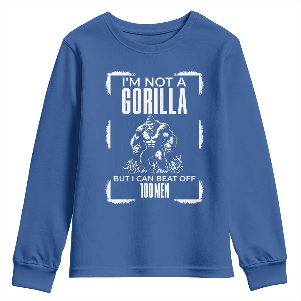 Funny Sarcastic Youth Sweatshirt Not A Gorilla But I Can Beat Off A Hundred Men - Wonder Print Shop