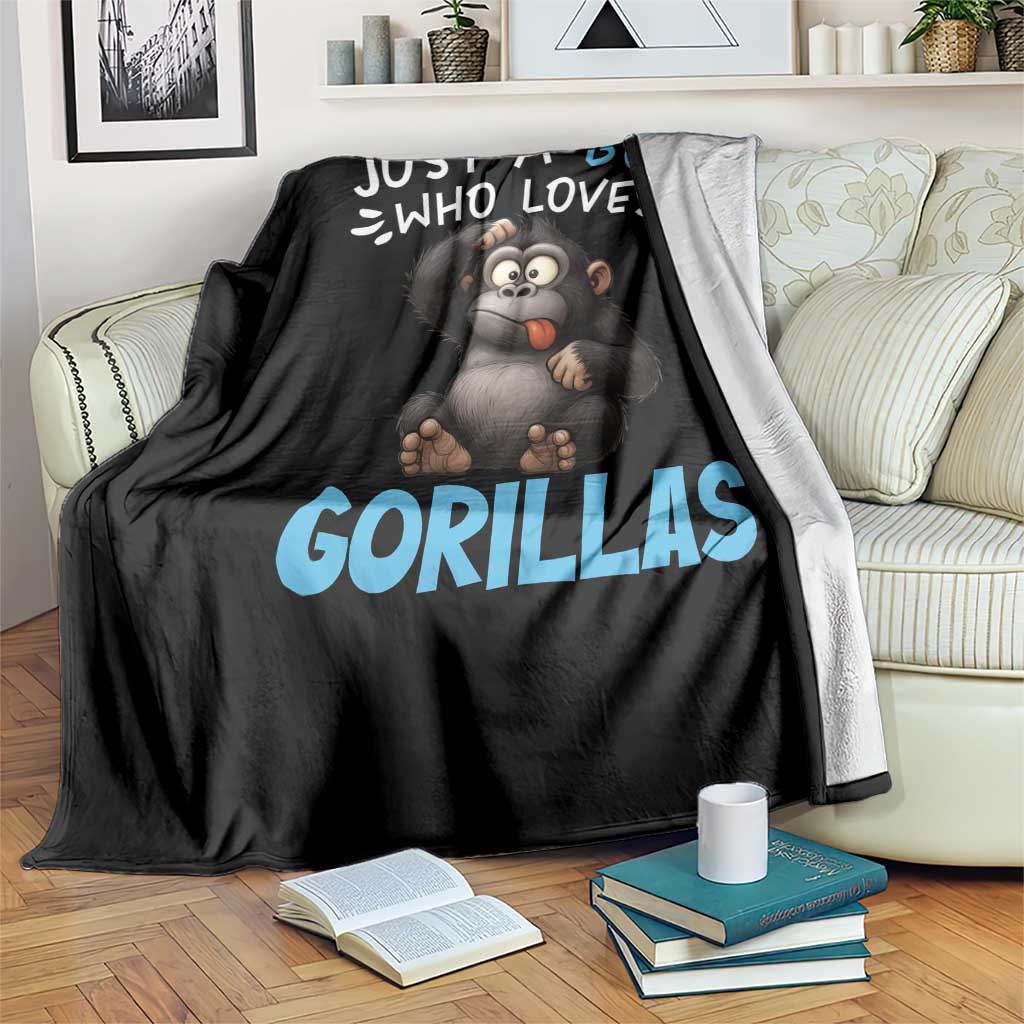 Funny Gorilla Lover Gift Throw Blanket Just A Boy Who Loves Gorillas - Wonder Print Shop