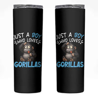 Funny Gorilla Lover Gift Skinny Tumbler Just A Boy Who Loves Gorillas