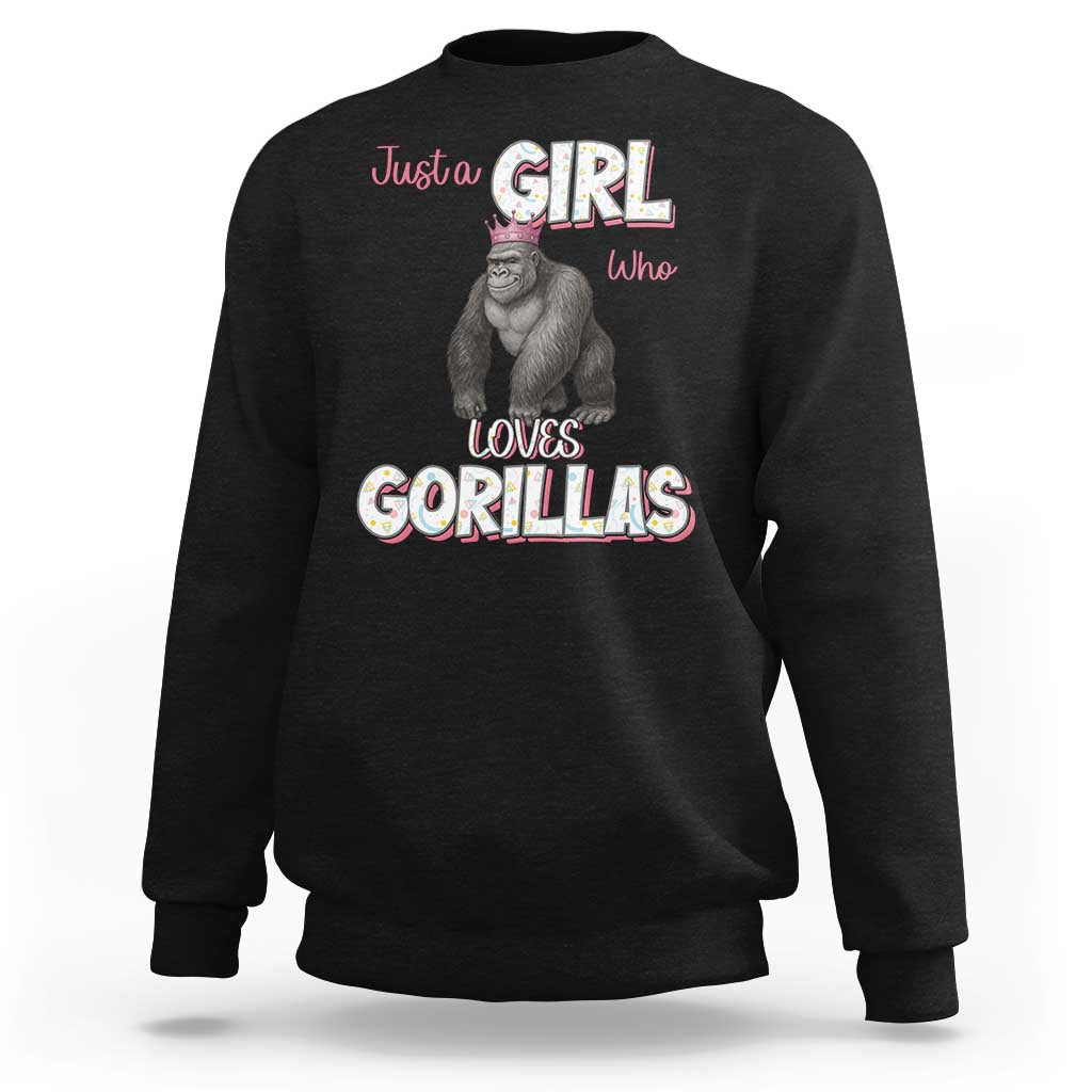 Gorilla Lover Gift Sweatshirt Just A Girl Who Loves Gorillas - Wonder Print Shop