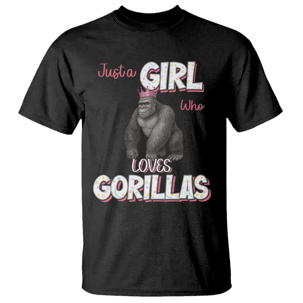 Gorilla Lover Gift T Shirt Just A Girl Who Loves Gorillas - Wonder Print Shop