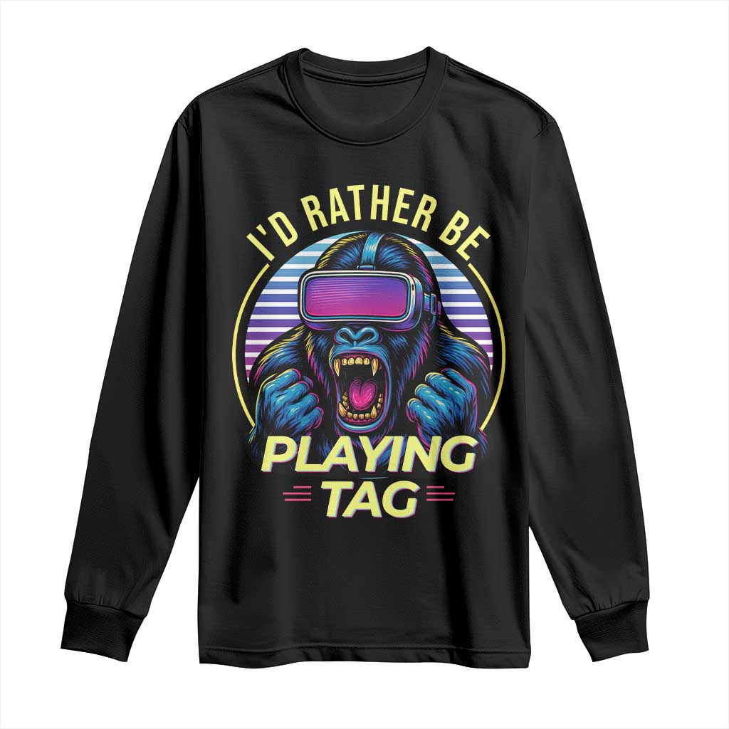 VR Gamer Gorilla Long Sleeve Shirt I’d Rather Be Playing Tag Gift - Wonder Print Shop