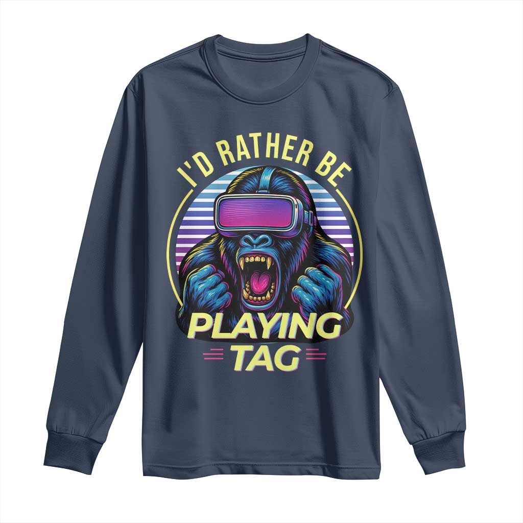 VR Gamer Gorilla Long Sleeve Shirt I’d Rather Be Playing Tag Gift - Wonder Print Shop