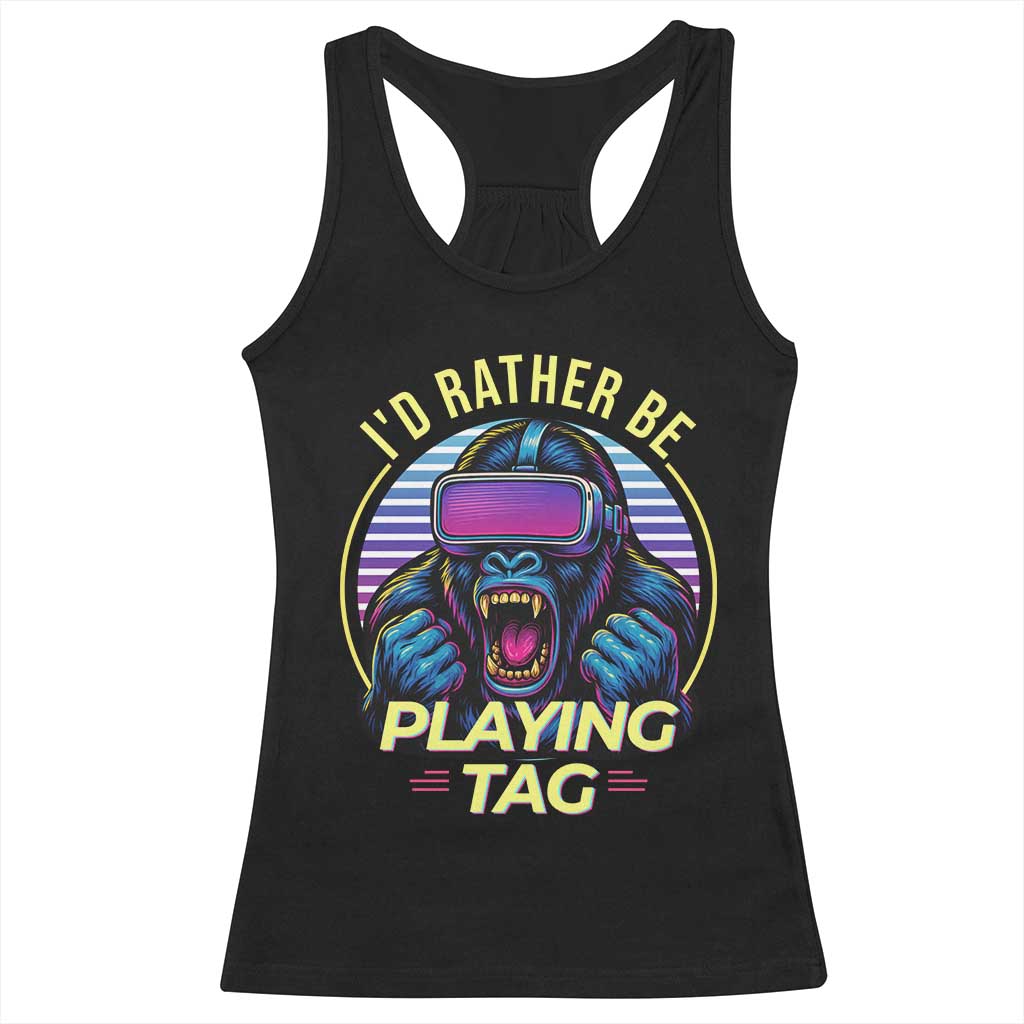 VR Gamer Gorilla Racerback Tank Top I’d Rather Be Playing Tag Gift - Wonder Print Shop