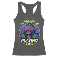 VR Gamer Gorilla Racerback Tank Top I’d Rather Be Playing Tag Gift - Wonder Print Shop