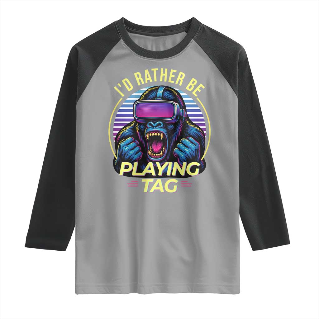 VR Gamer Gorilla Raglan Shirt I’d Rather Be Playing Tag Gift - Wonder Print Shop