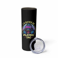 VR Gamer Gorilla Skinny Tumbler I’d Rather Be Playing Tag Gift