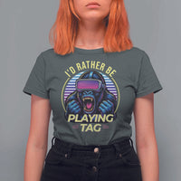 VR Gamer Gorilla T Shirt For Women I’d Rather Be Playing Tag Gift - Wonder Print Shop