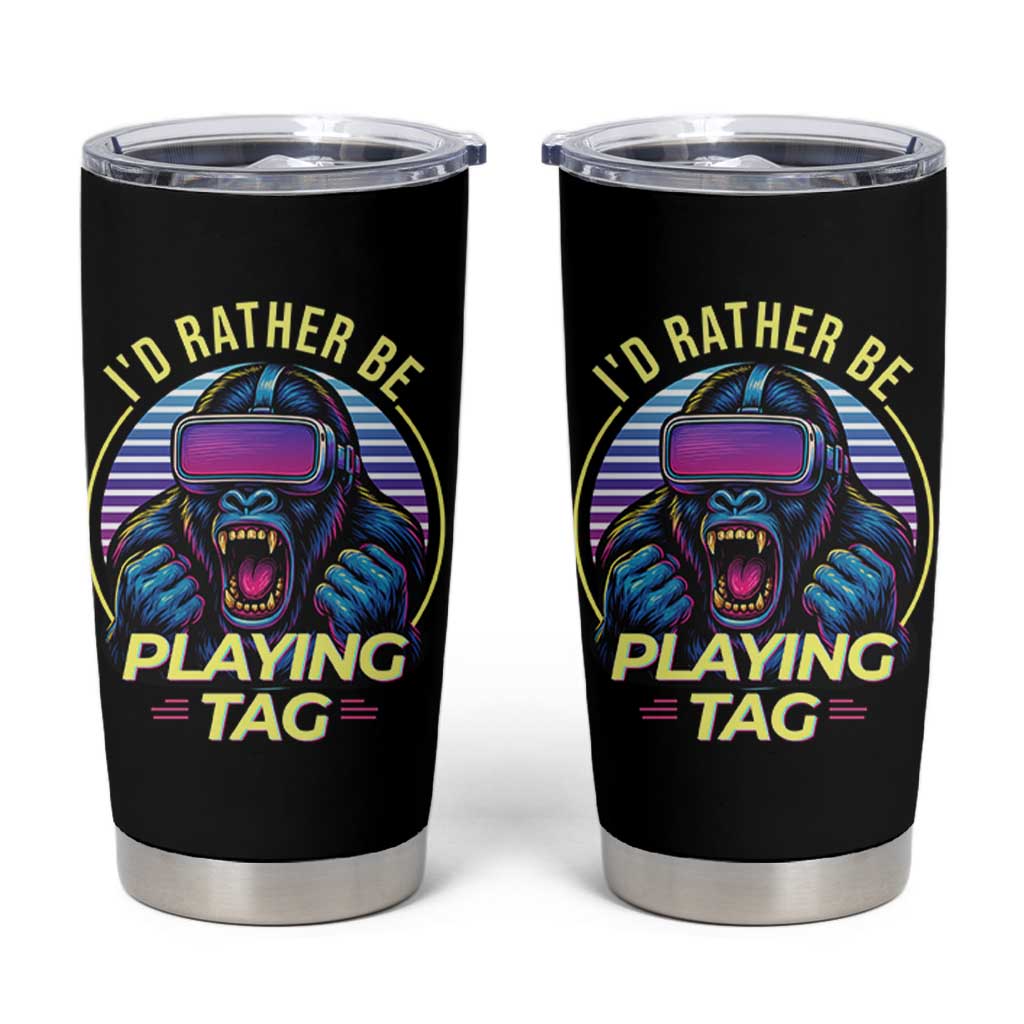 VR Gamer Gorilla Tumbler Cup I’d Rather Be Playing Tag Gift