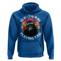 Funny Gorilla Lover Hoodie I’d Rather Be Playing Tag VR Game - Wonder Print Shop